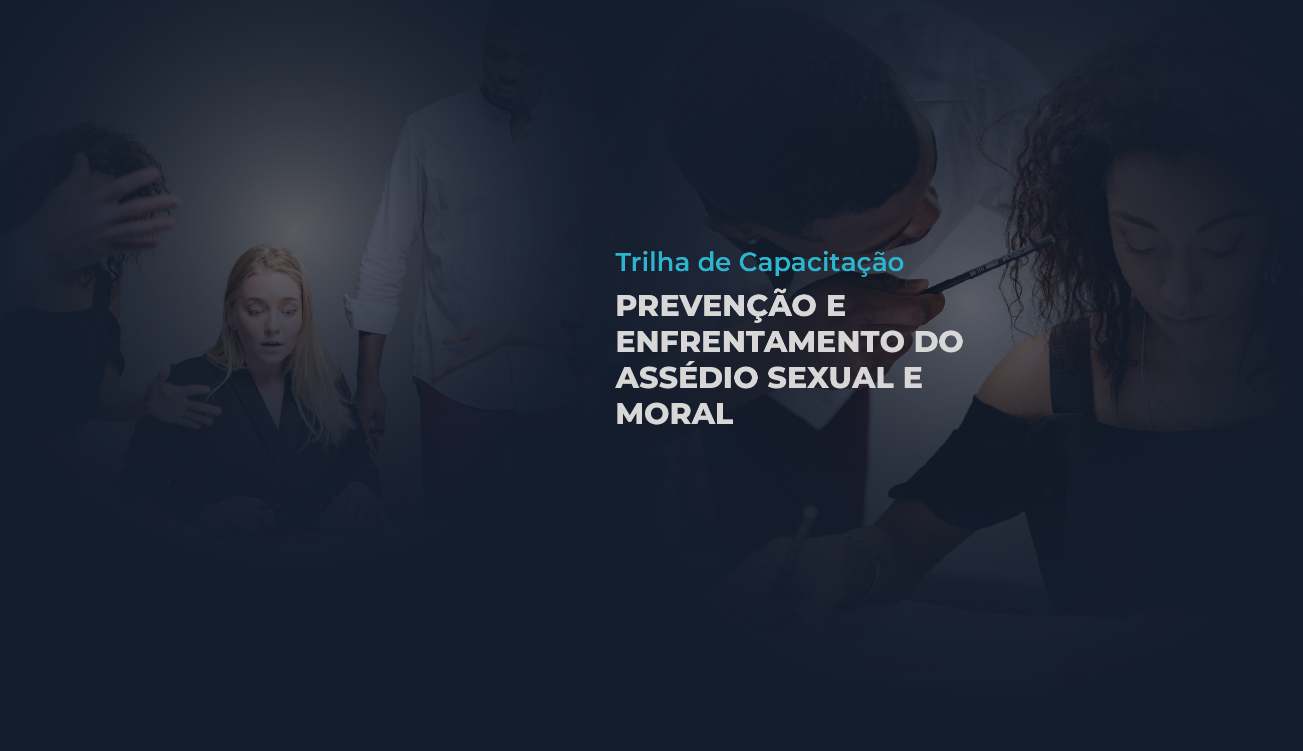 Prevenção e Enfrentamento do Assédio Sexual e Moral