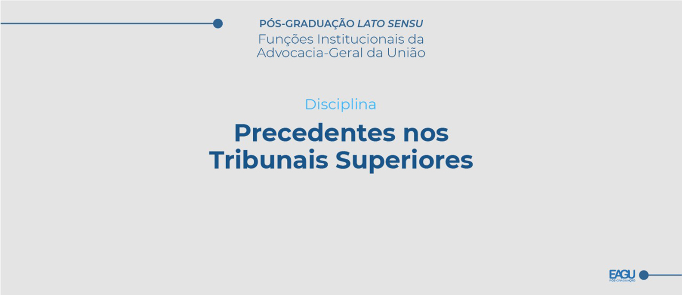 Precedentes nos Tribunais Superiores I Turma II