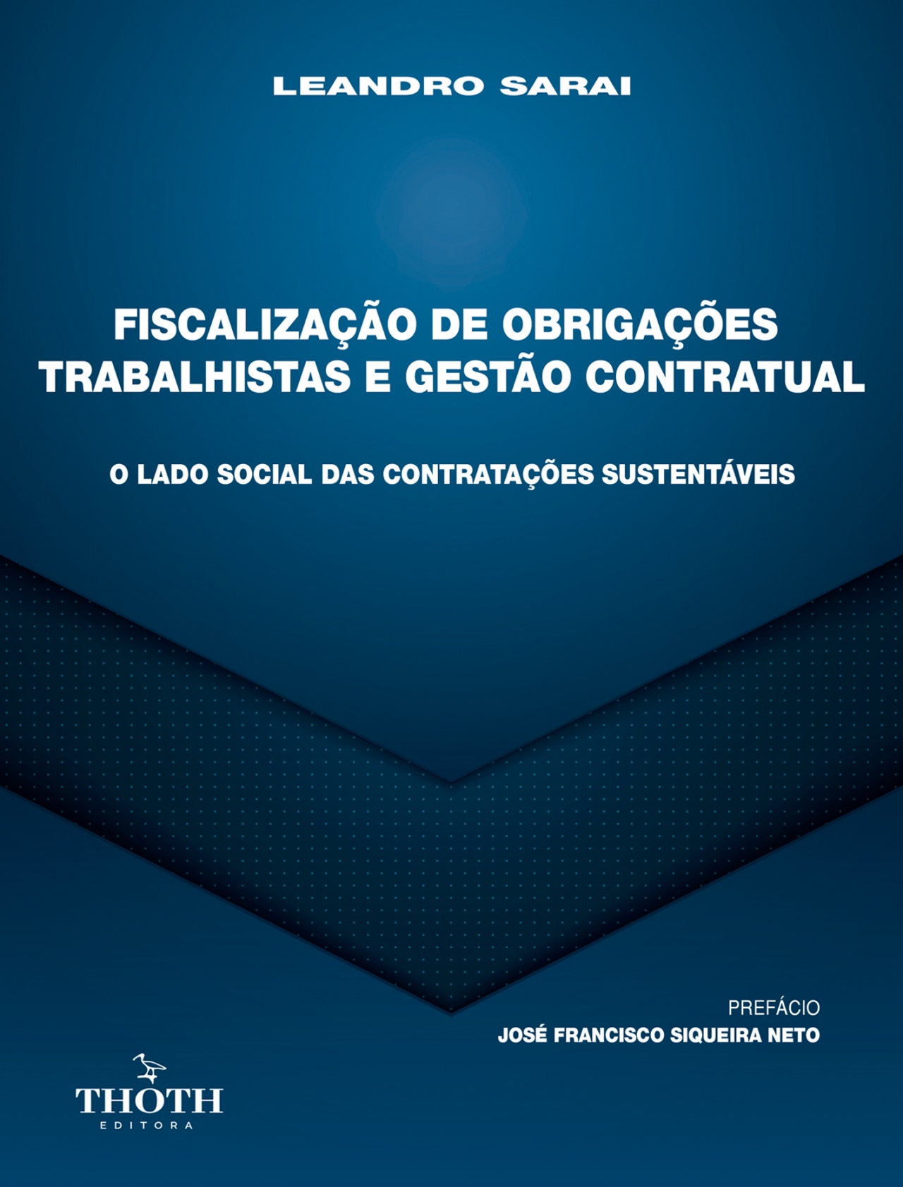 Editora Thoth - Fiscalização de obrigações trabalhistas e gestão contratual:  o lado social das contratações sustentáveis