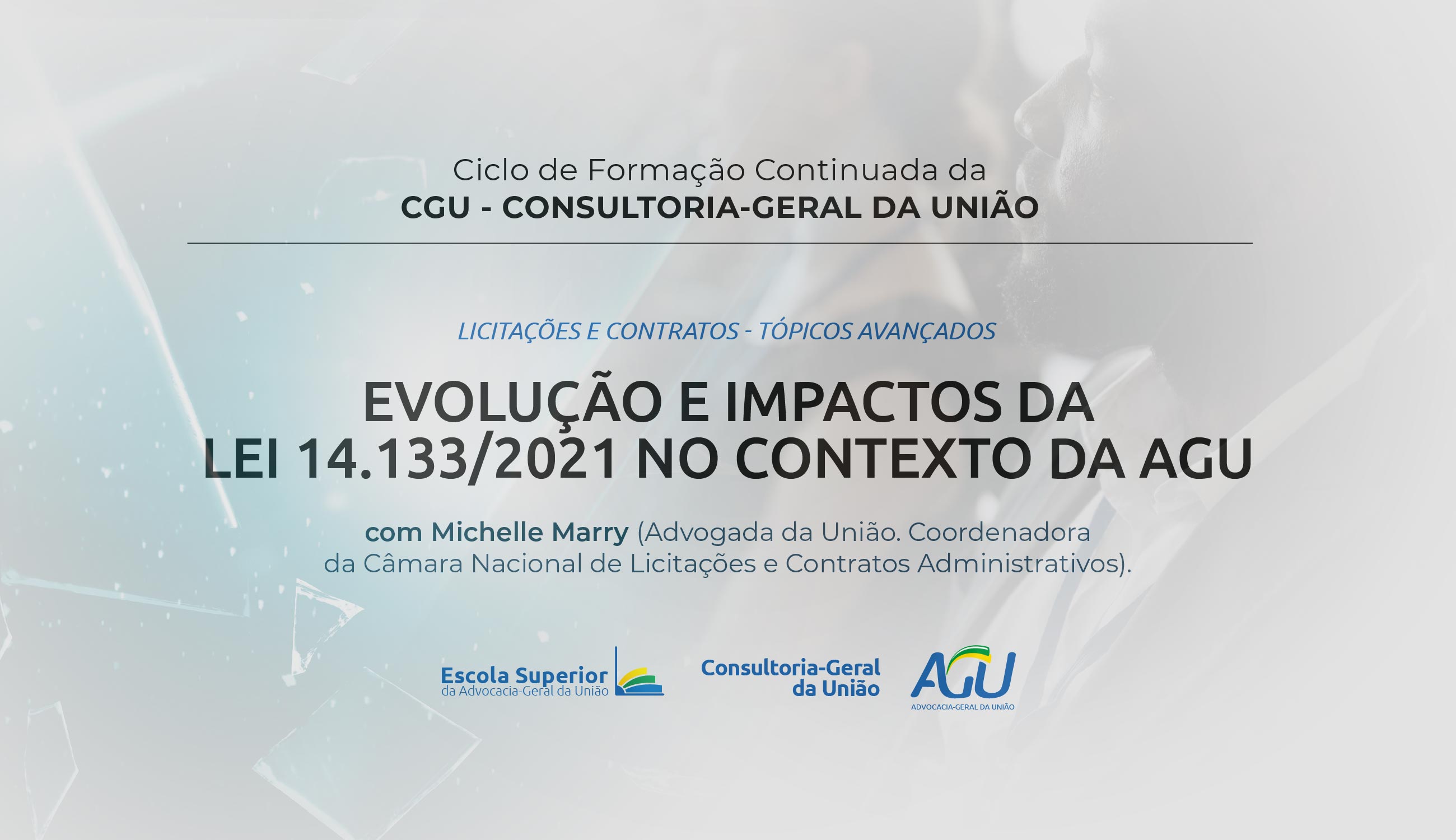 Evolução e Impactos da Lei 14.133 de 2021 no contexto da AGU