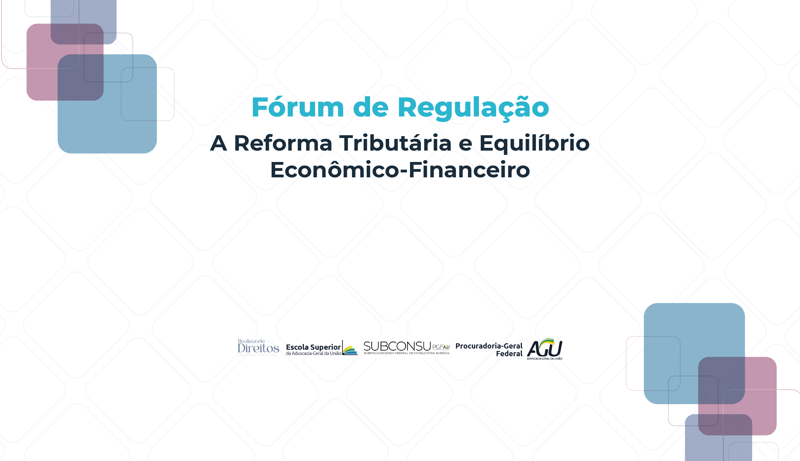 Fórum de Regulação: A Reforma Tributária e Equilíbrio Econômico-Financeiro