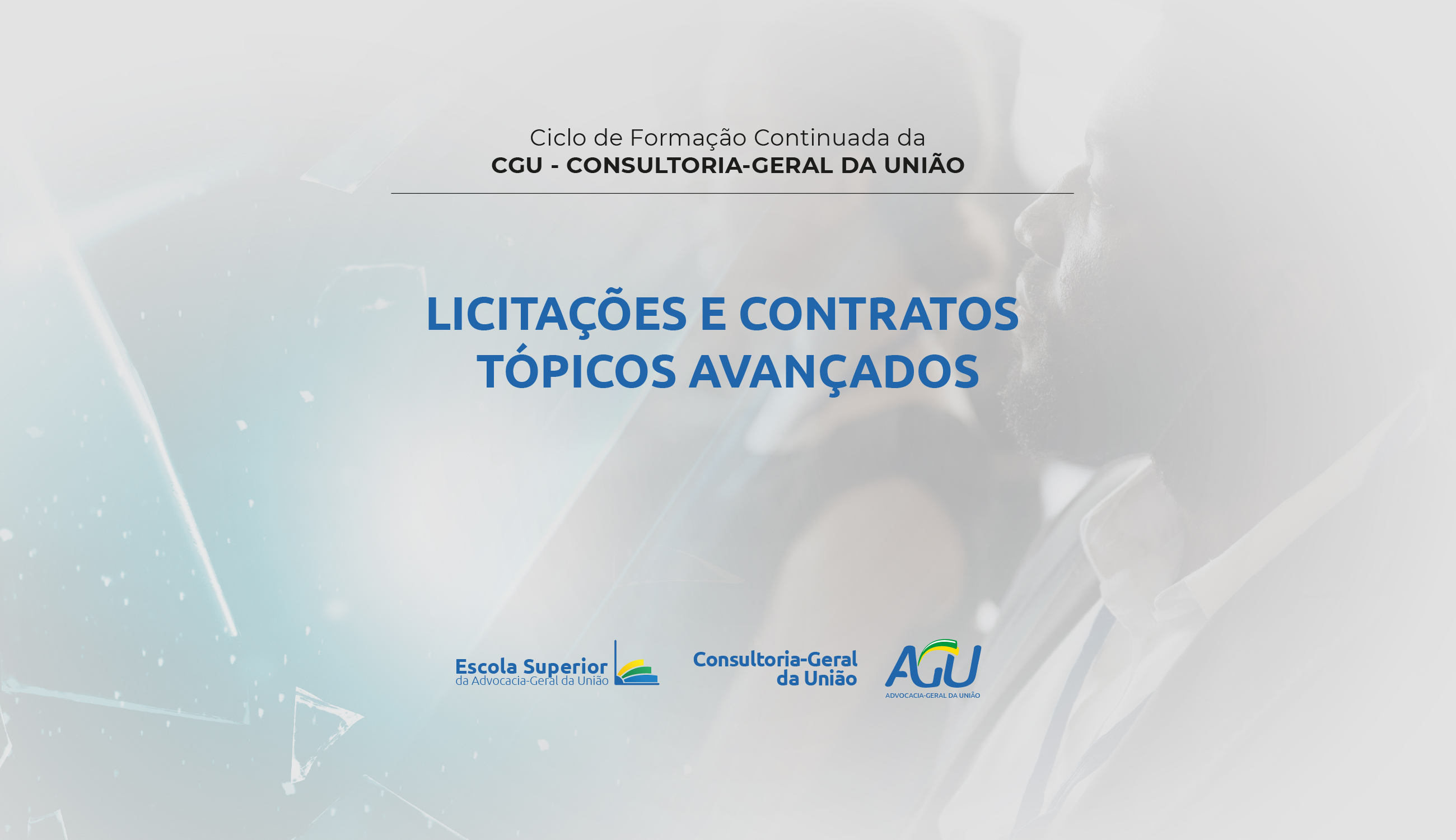 Ciclo de Formação Continuada - CGU. Licitações e Contratos: tópicos avançados