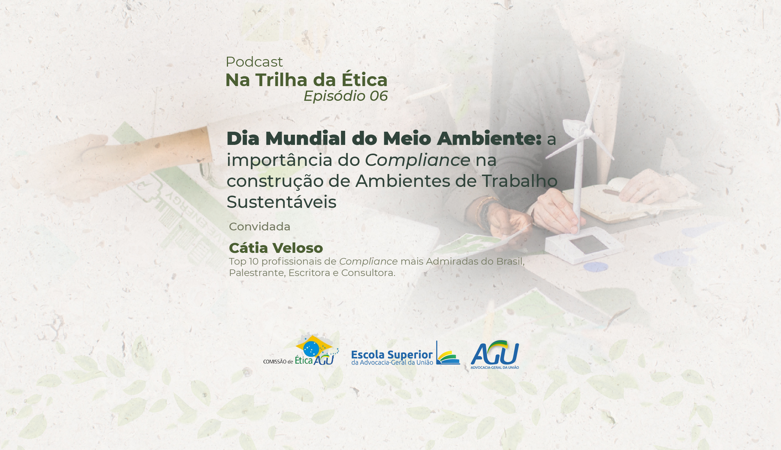 Na Trilha da Ética - Episódio 06: Dia Mundial do Meio Ambiente: a importância do Compliance na construção de Ambientes de Trabalho Sustentáveis 