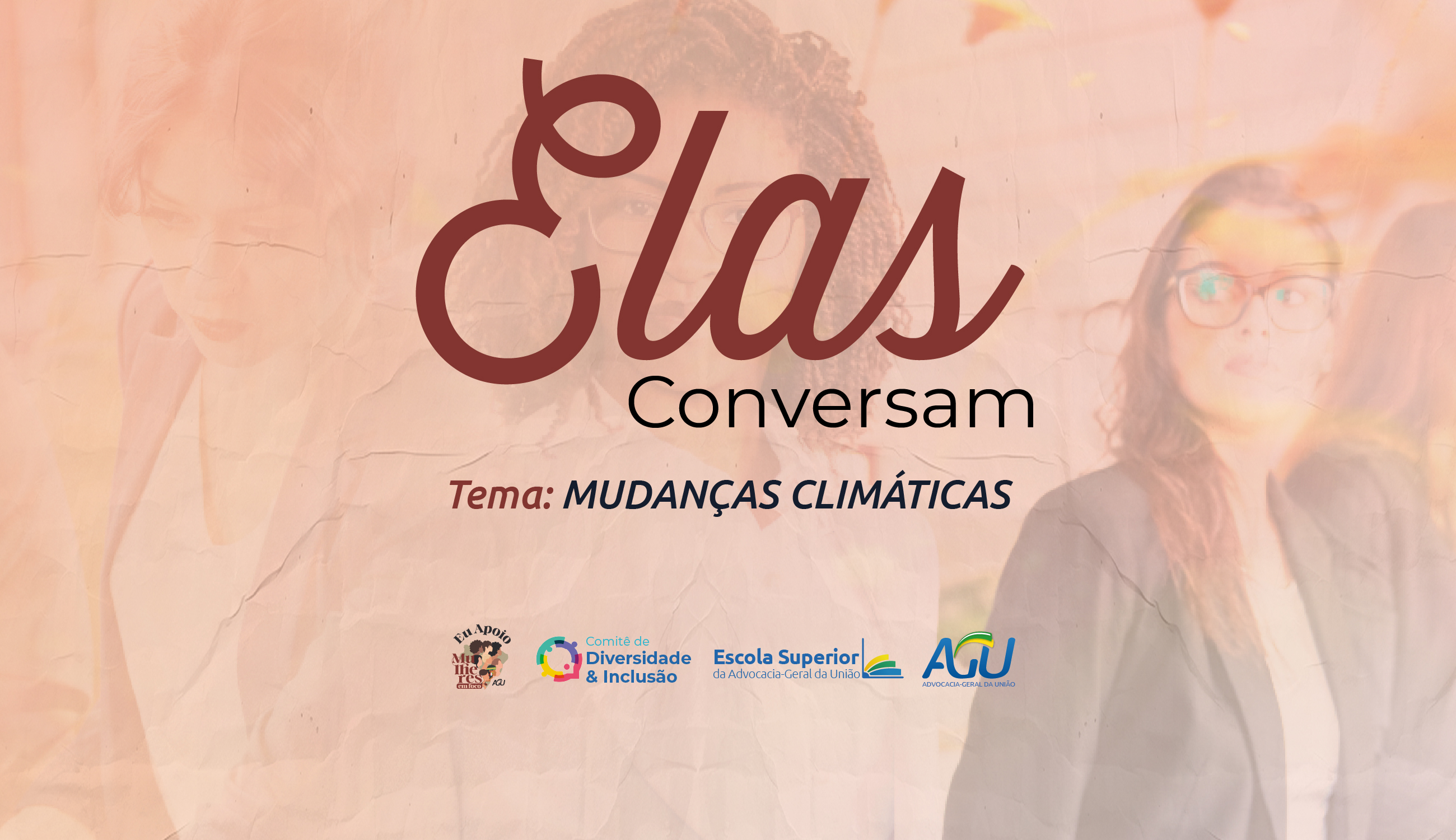 Elas conversam sobre mudanças climáticas