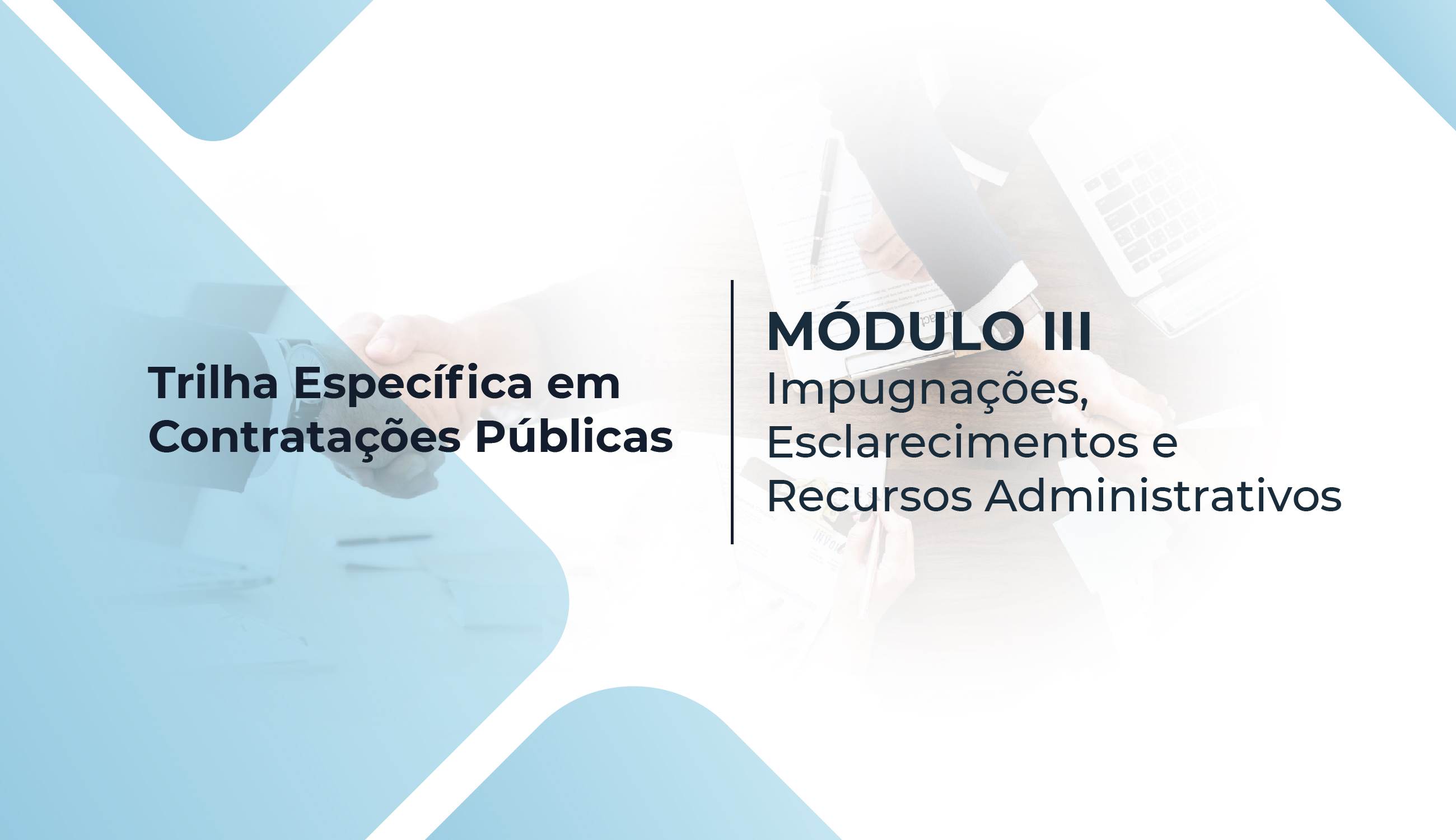 Módulo III - Impugnações, Esclarecimentos e Recursos Administrativos 