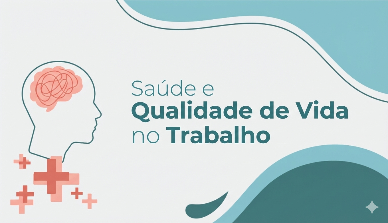 Saúde e Qualidade de Vida no Trabalho