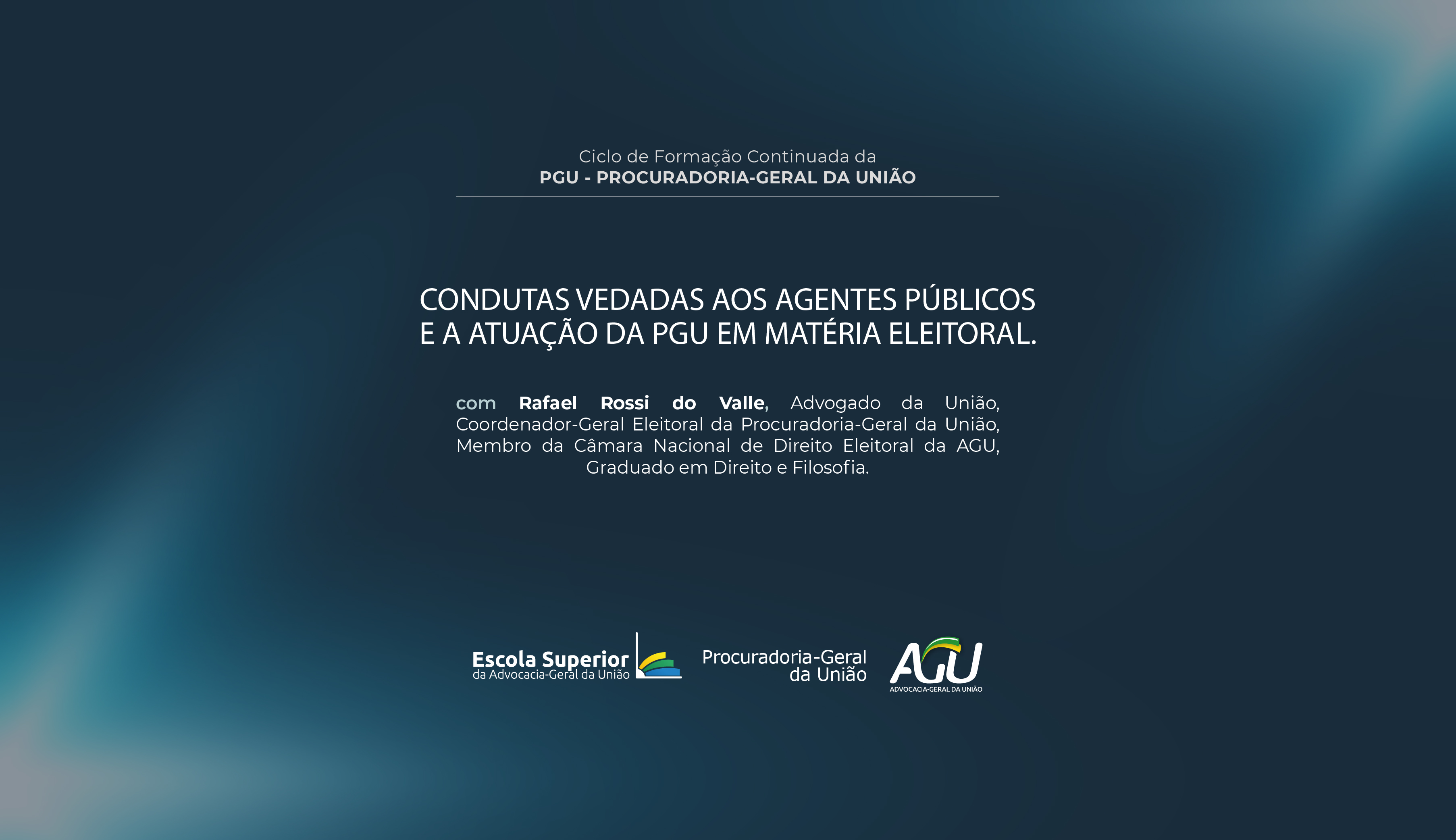 Condutas Vedadas a Agentes Públicos e a atuação da PGU em matéria eleitoral